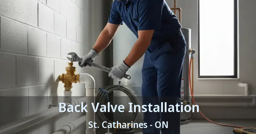 Back Valve Installation St. Catharines - ON