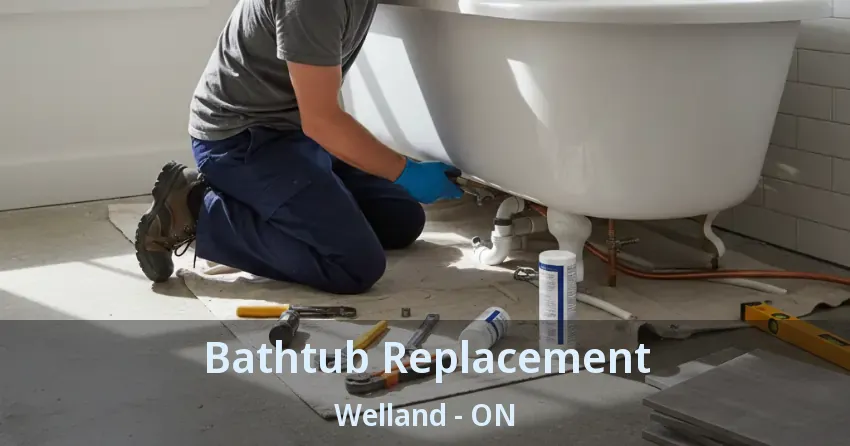 Bathtub Replacement Welland - ON