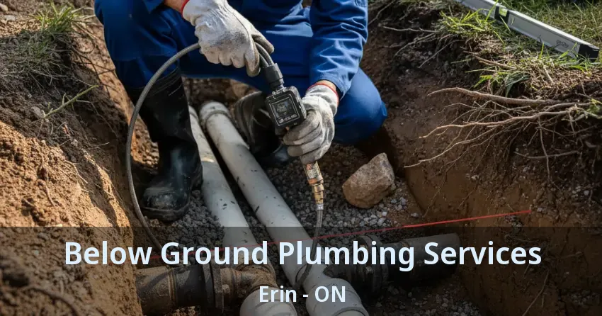 Below Ground Plumbing Services Erin - ON