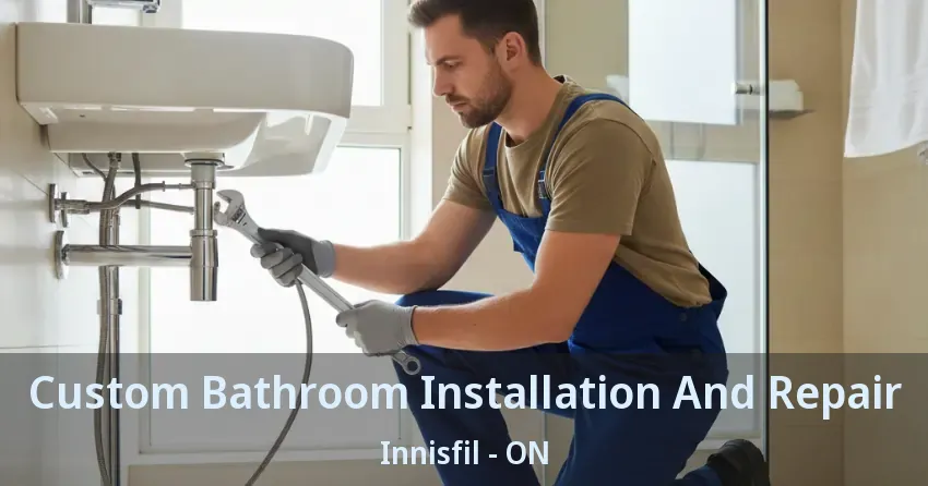 Custom Bathroom Installation And Repair Innisfil - ON