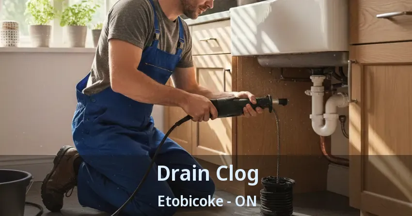 Drain Clog Etobicoke - ON
