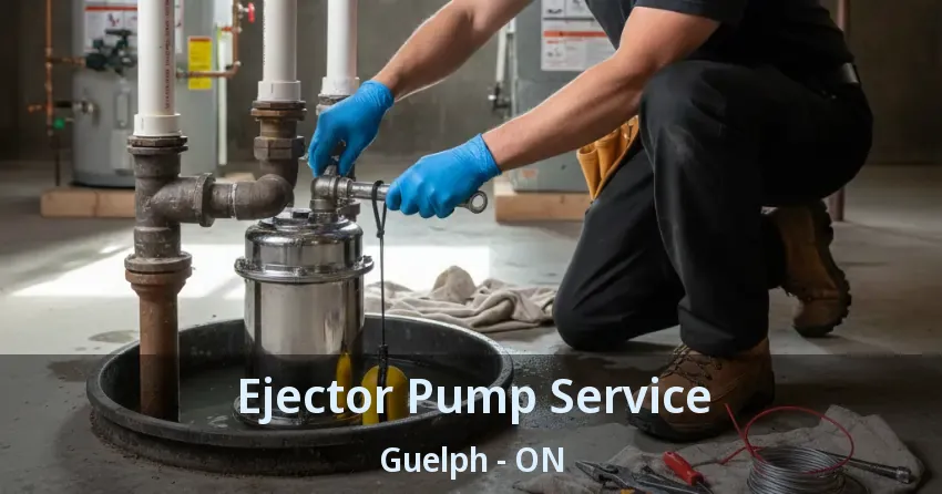 Ejector Pump Service Guelph - ON