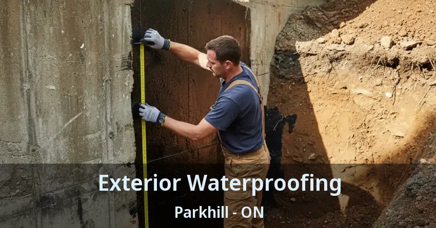 Exterior Waterproofing Parkhill - ON