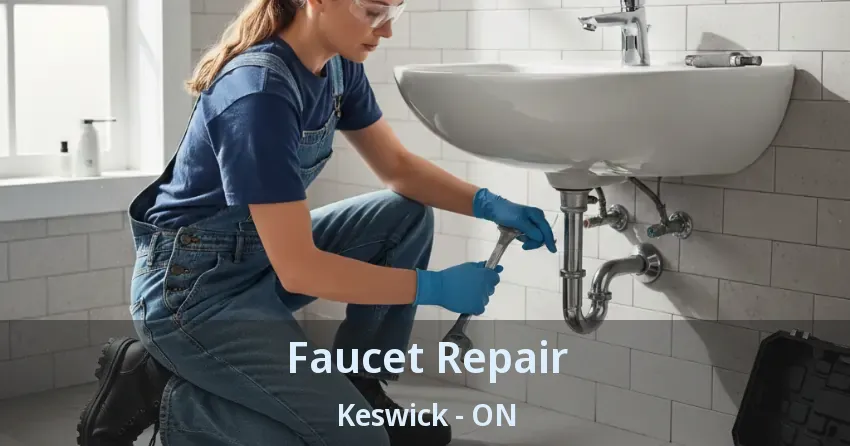 Faucet Repair Keswick - ON