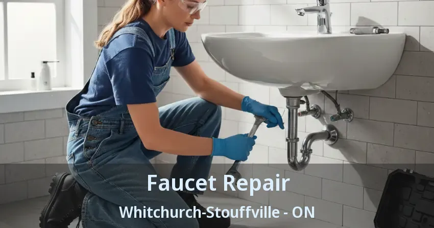 Faucet Repair Whitchurch-Stouffville - ON