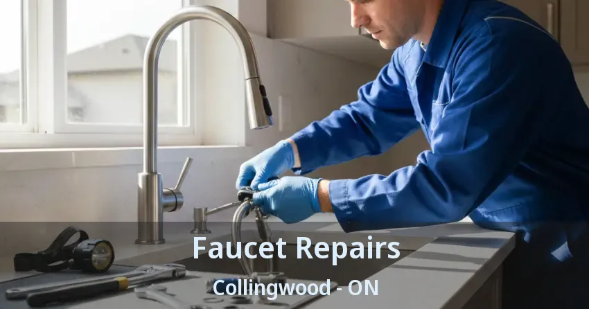 Faucet Repairs Collingwood - ON