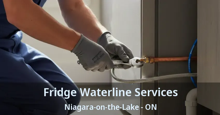 Fridge Waterline Services Niagara-on-the-Lake - ON