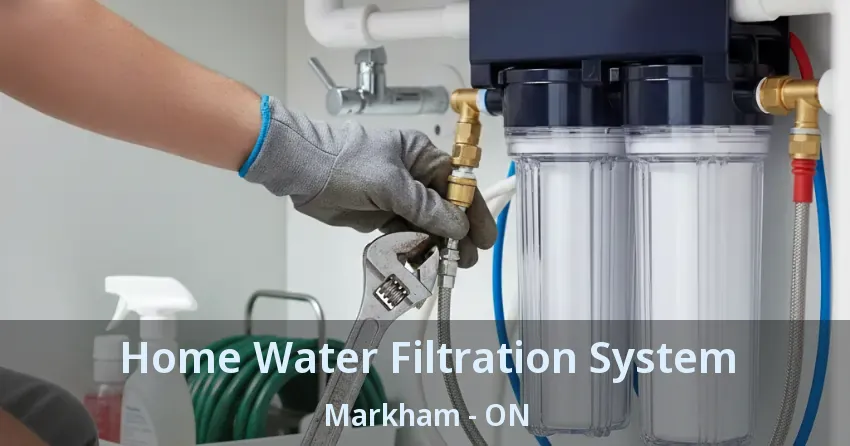 Home Water Filtration System Markham - ON