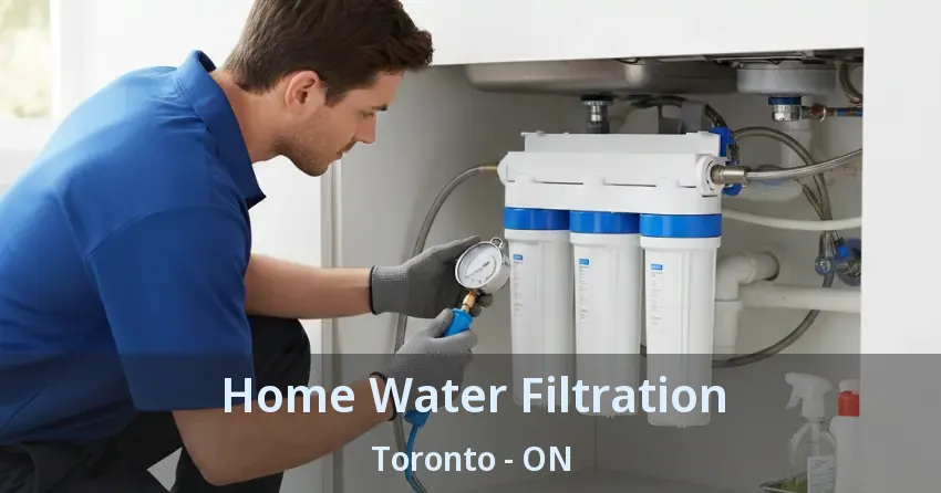 Home Water Filtration Toronto - ON
