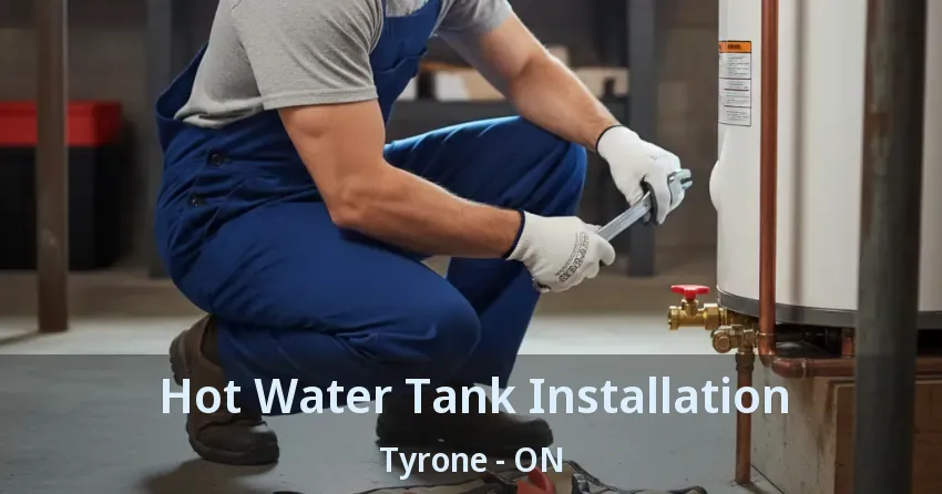Hot Water Tank Installation Tyrone - ON
