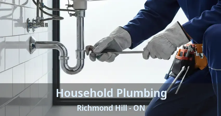 Household Plumbing Richmond Hill - ON