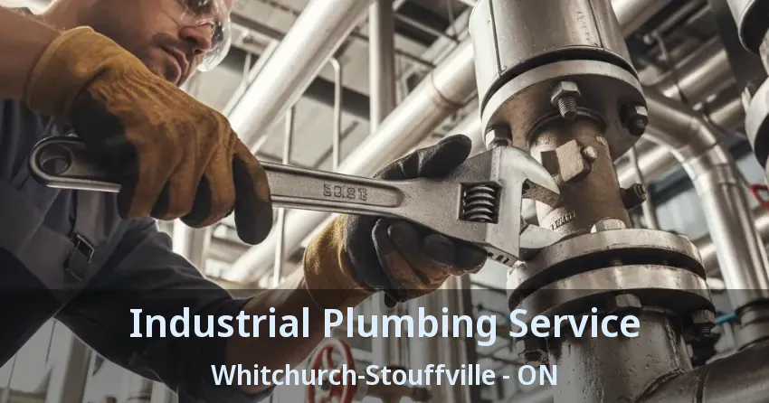 Industrial Plumbing Service Whitchurch-Stouffville - ON