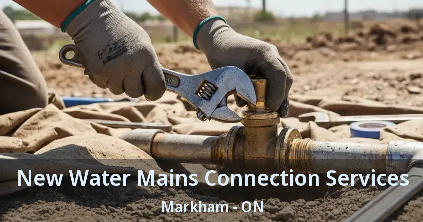 New Water Mains Connection Services Markham - ON