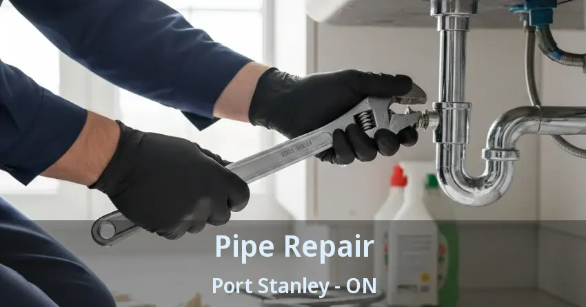 Pipe Repair Port Stanley - ON
