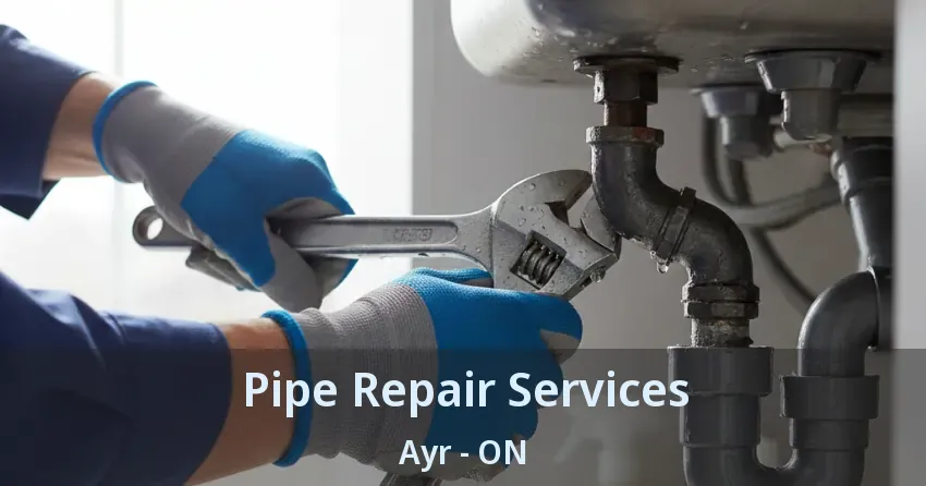 Pipe Repair Services Ayr - ON
