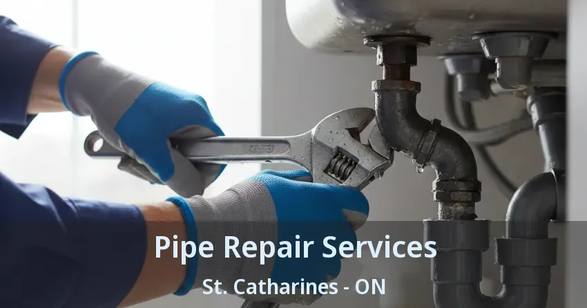 Pipe Repair Services St. Catharines - ON