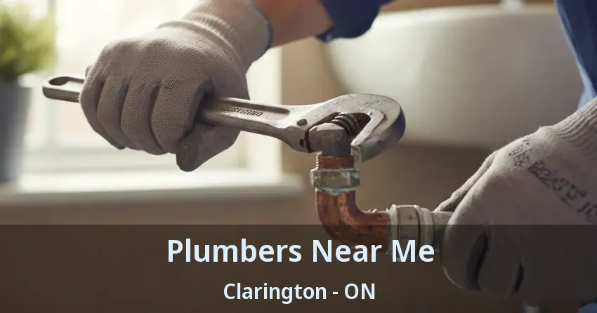 Plumbers Near Me Clarington - ON