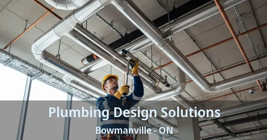 Plumbing Design Solutions Bowmanville - ON