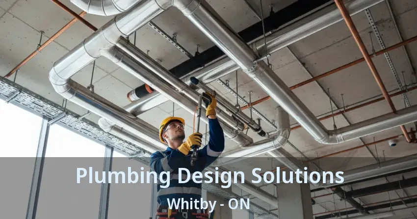 Plumbing Design Solutions Whitby - ON