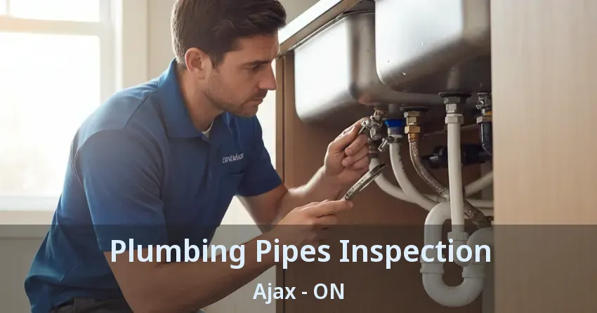 Plumbing Pipes Inspection Ajax - ON