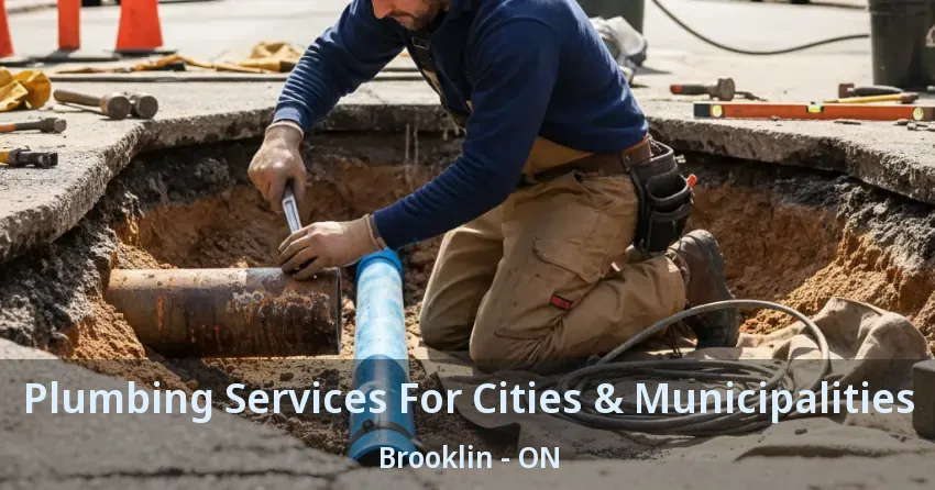 Plumbing Services For Cities & Municipalities Brooklin - ON