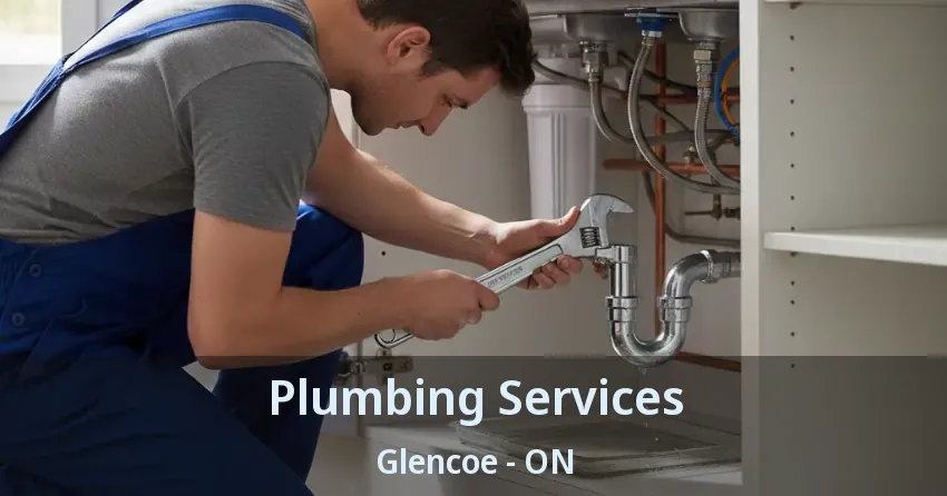 Plumbing Services Glencoe - ON