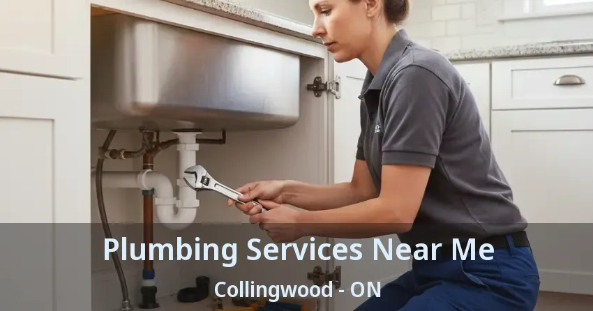 Plumbing Services Near Me Collingwood - ON