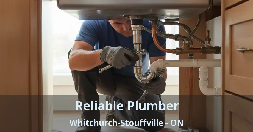 Reliable Plumber Whitchurch-Stouffville - ON
