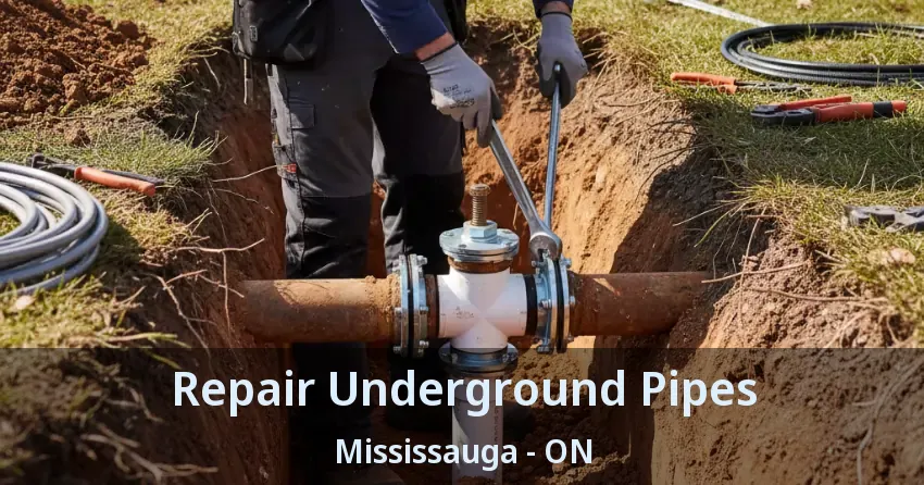 Repair Underground Pipes Mississauga - ON