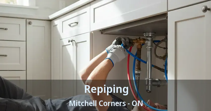 Repiping Mitchell Corners - ON