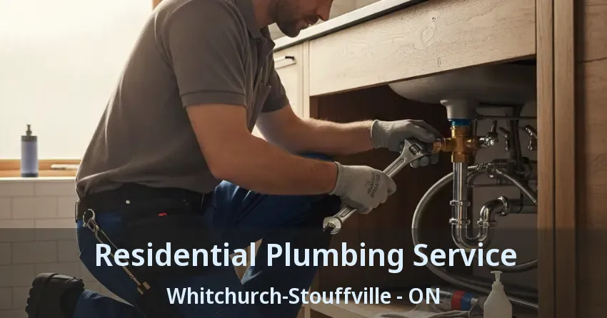 Residential Plumbing Service Whitchurch-Stouffville - ON