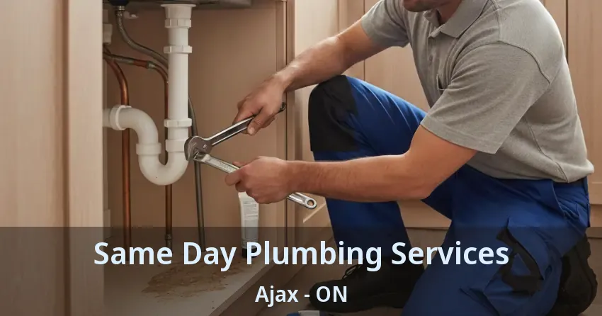 Same Day Plumbing Services Ajax - ON