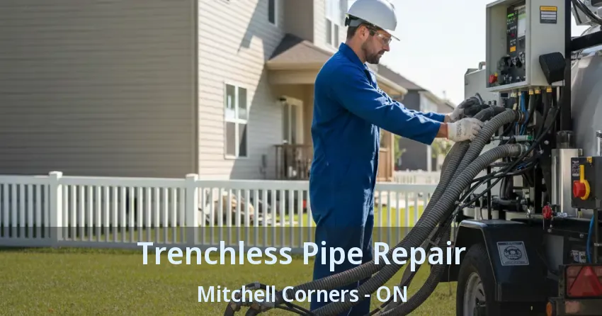 Trenchless Pipe Repair Mitchell Corners - ON