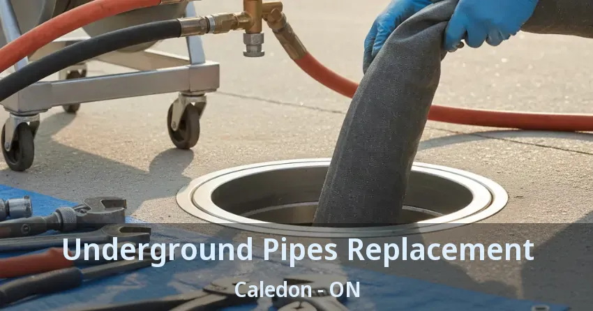 Underground Pipes Replacement Caledon - ON