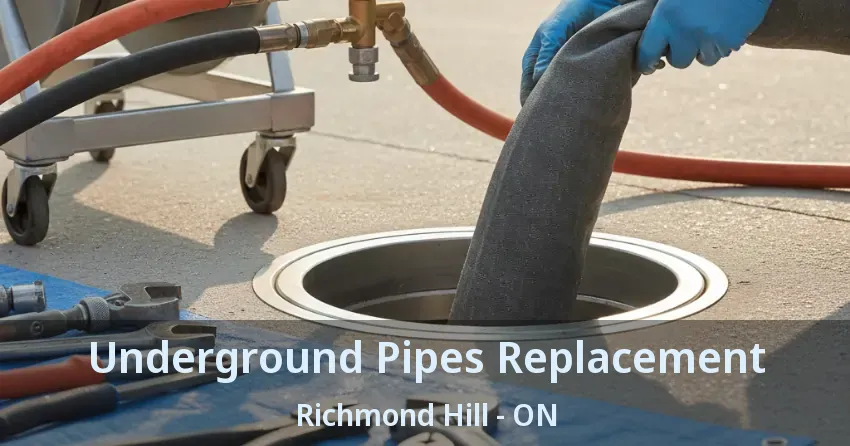 Underground Pipes Replacement Richmond Hill - ON