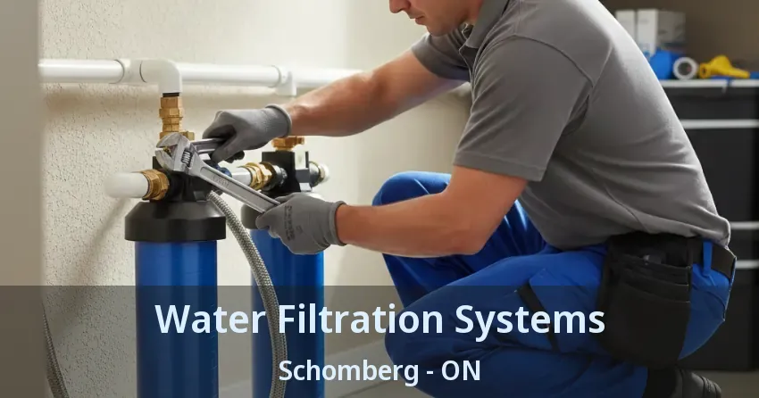 Water Filtration Systems Schomberg - ON