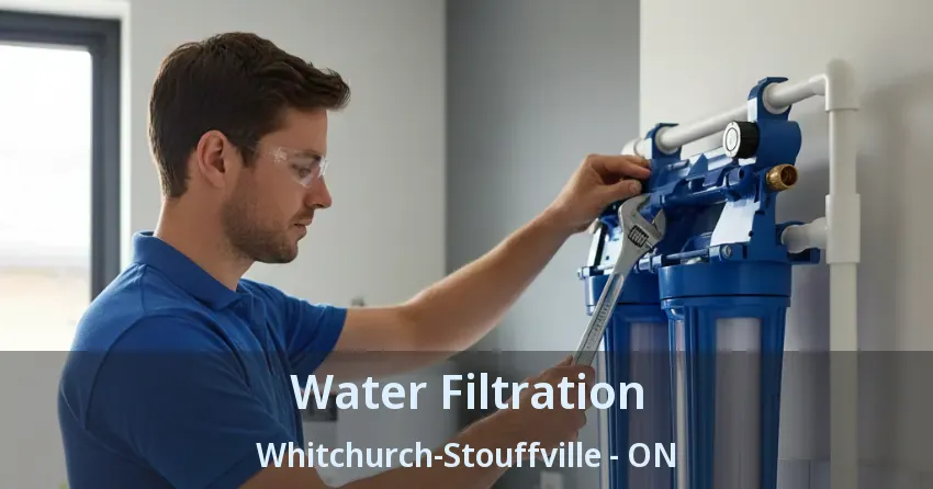 Water Filtration Whitchurch-Stouffville - ON