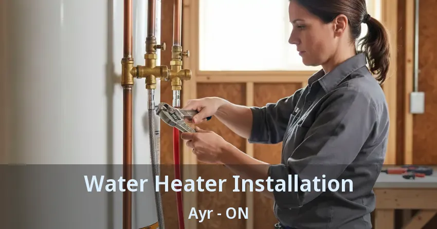 Water Heater Installation Ayr - ON