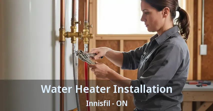 Water Heater Installation Innisfil - ON