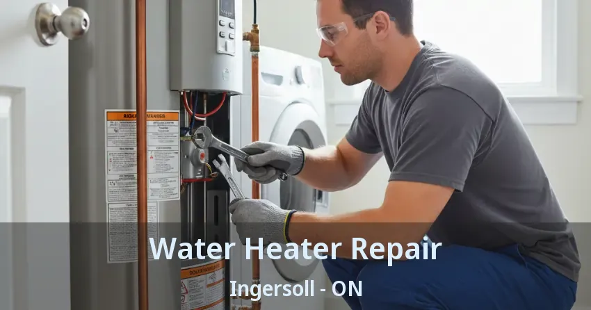 Water Heater Repair Ingersoll - ON