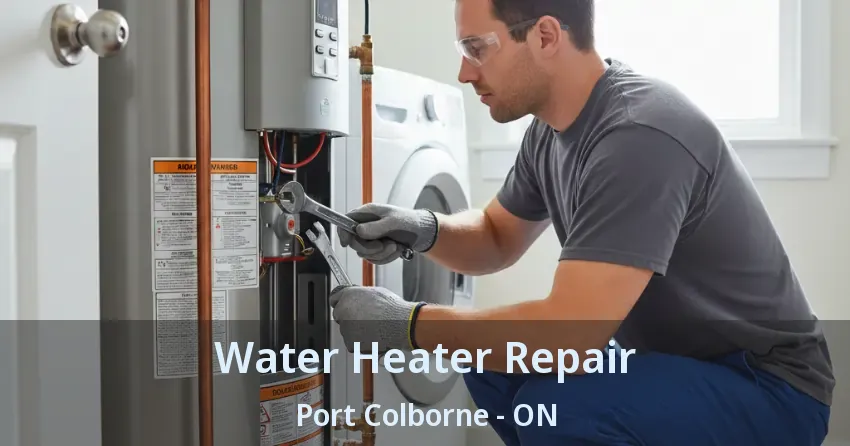 Water Heater Repair Port Colborne - ON