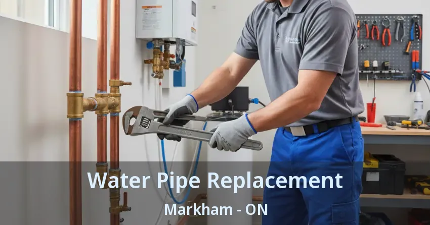 Water Pipe Replacement Markham - ON