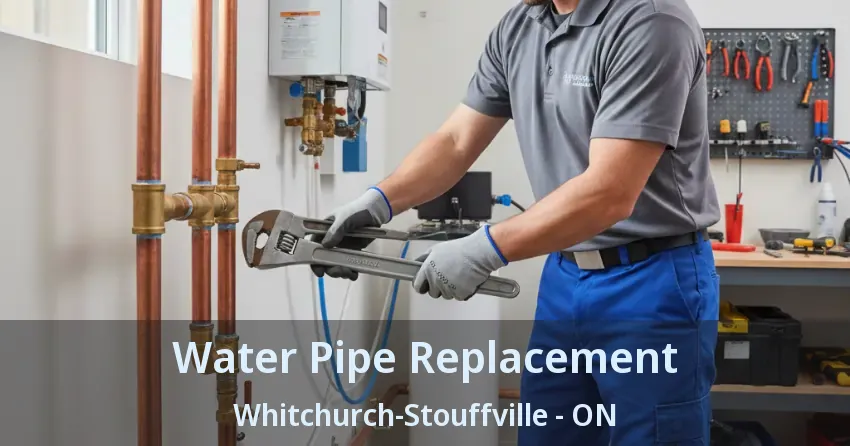 Water Pipe Replacement Whitchurch-Stouffville - ON