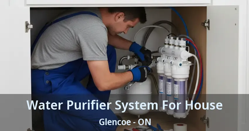 Water Purifier System For House Glencoe - ON