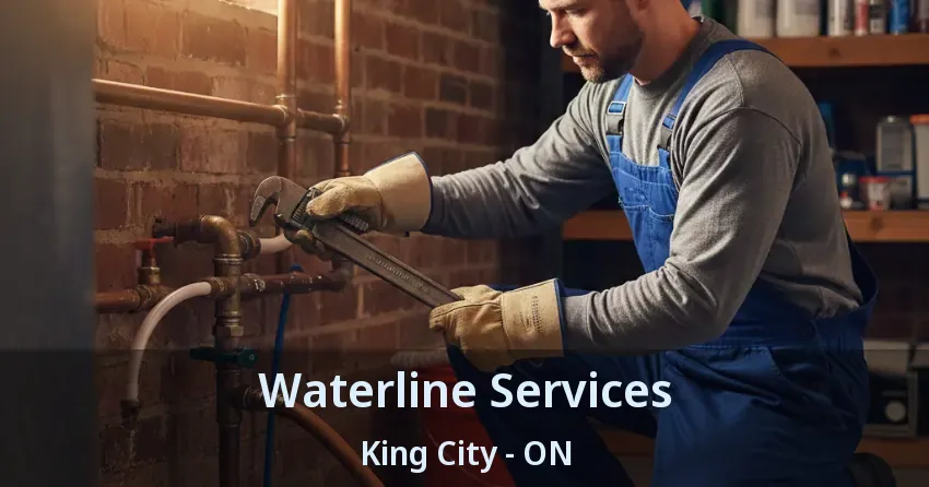 Waterline Services King City - ON