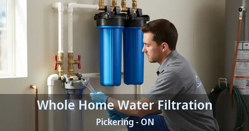 Whole Home Water Filtration Pickering - ON